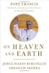 On Heaven and Earth: Pope Francis on...