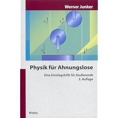 Physik f�r Ahnungslose: Eine Einstiegshilfe f�r Studierende