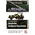 Deutsche Artillerie-Gesch�tze: Eisenbahngesch�tze, Flak und Raketenwerfer 1933-1945 (Typenkompass)