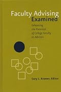 Faculty Advising Examined: Enhancing the Potential of College Faculty as Advisors (JB - Anker)