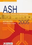 ASH 2005 American Society of Hematology : Compte rendu du Congr�s Atlanta 9-13 d�cembre 2005