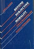 Beyond subjective morality : ethical reasoning and political philosophy
