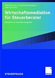 Wirtschaftsmediation für Steuerberater: Mediation als neues Beratungsfeld