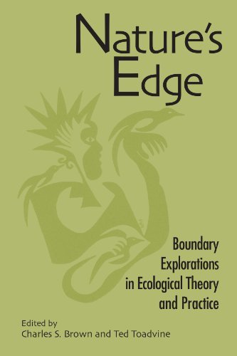 Nature's Edge: Boundary Explorations in Ecological Theory and Practice (SUNY series in Environmental Philosophy and Ethics)