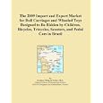 The 2009 Import and Export Market for Doll Carriages and Wheeled Toys Designed to Be... by Icon Group International