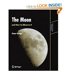 The Moon and How to Observe It: An Advanced Handbook for Students of the Moon in the 21st Century (Astronomers' Observing Guides)