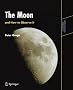 The Moon and How to Observe It: An Advanced Handbook for Students of the Moon in the 21st Century (Astronomers' Observing Guides)