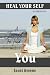 Heal Your Self - A Journey to find YOU