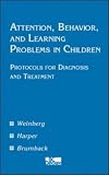 Attention, Behavior and Learning Problems in Children: Protocols for Diagnosis and Treatment