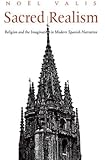 Sacred Realism: Religion and the Imagination in Modern Spanish Narrative