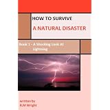 How to Survive a Natural Disaster - Book 1 - A Shocking Look at Lightning