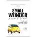 Small Wonder the Authorised Story of the Making of the Nano