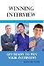 Winning Interview: Get Ready to Win Your Interview! (Volume 1)