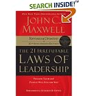 The 21 Irrefutable Laws of Leadership: Follow Them and People... by John C. Maxwell