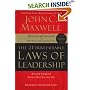 The 21 Irrefutable Laws of Leadership: Follow Them and People Will Follow You