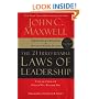 The 21 Irrefutable Laws of Leadership: Follow Them and People Will Follow You