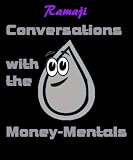 Conversations With The Money-Mentals: Six Talks with the Essence of Money (The Sacred Money Secrets Series)