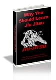 Why You Should Learn Jiu Jitsu - Know What To Expect From Jiu Jitsu