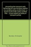 Unravelling the transport web : delivering the new transport realism in a complex policy environment : a report on the wider policy conflicts that exist in the transport 