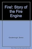 Fire! : the story of the fire engine