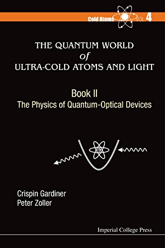 The Quantum World of Ultra-Cold Atoms and Light Book II: The Physics of Quantum-Optical Devices (Cold Atoms - Volume 4)