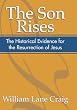 The Son Rises: Historical Evidence for the Resurrection of Jesus