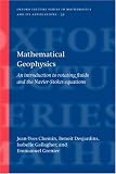 Mathematical Geophysics: An Introduction to Rotating Fluids and the Navier-Stokes Equations (Oxford Lecture Series in Mathematics and Its Applications)