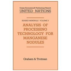 Analysis of Processing Technology for Manganese Nodules (Seabed Minerals Series)
