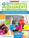 25 Quick Formative Assessments for a Differentiated Classroom: Easy, Low-Prep Assessments That Help You Pinpoint Students Needs and Reach All Learners [Paperback]