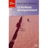 Le bonheur, d�sesp�r�mentpar Andr� Comte-Sponville