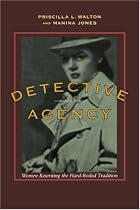Detective Agency: Women Rewriting the Hard-Boiled Tradition