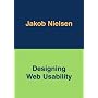 Designing Web Usability: The Practice of Simplicit&hellip von Jakob Nielsen