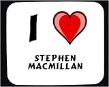 I love Stephen Macmillan Mouse Pad