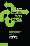 How well do facts travel? : the dissemination of reliable knowledge
