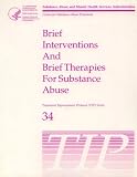 Brief Interventions and Brief Therapies for Substance Abuse (Treatment Improvement Protocol (TIP) Series, 34)