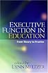 Executive Function in Education: From Theory to Practice