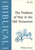 The problem of war in the Old Testament