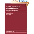 Human Rights and the Environment (Carolina Academic Press Law Casebook) by Svitlana Kravchenko and John Bonine