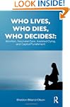 Who Lives, Who Dies, Who Decides?: Ab...
