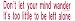 Don't let your mind wander It's too little to be left alone bumper sticker