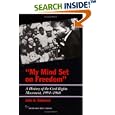 My Mind Set on Freedom: A History of the Civil Rights Movement, 1954-1968 (The American Ways Series) by John Salmond