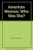 The American woman: who was she?