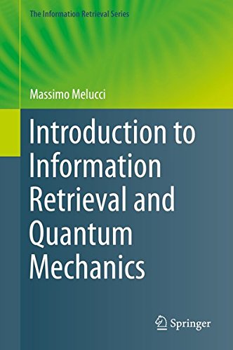 Introduction to Information Retrieval and Quantum Mechanics (The Information Retrieval Series)