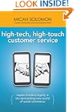 High-Tech, High-Touch Customer Service: Inspire Timeless Loyalty in the Demanding New World of Social Commerce