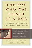 The Boy Who Was Raised As a Dog
