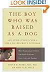 The Boy Who Was Raised as a Dog: And...