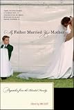 My Father Married Your Mother: Dispatches from the Blended Family