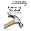 Mastering Xcode 4: Develop and Design