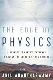The Edge of Physics: A Journey to Earth's Extremes to Unlock the Secrets of the Universe [Hardcover]