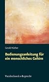 Bedienungsanleitung für ein menschliches Gehirn.